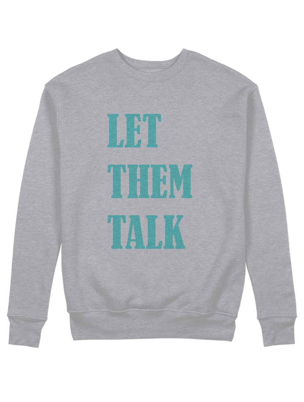 Serinletici Sport Sweatshirt Let Them Talk