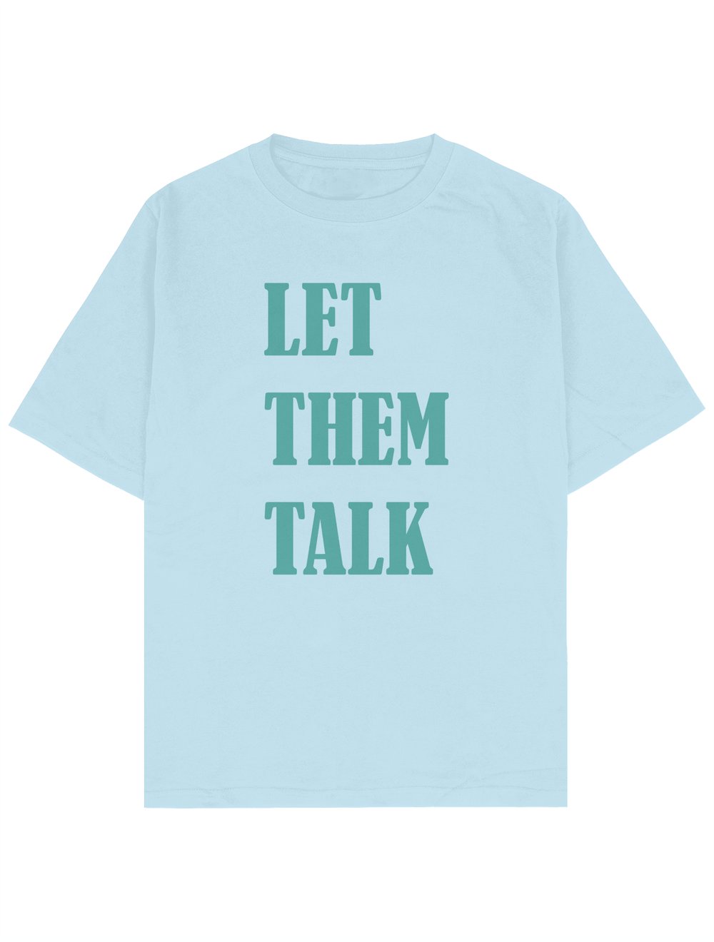 Serinletici Oversize TShirt Let Them Talk