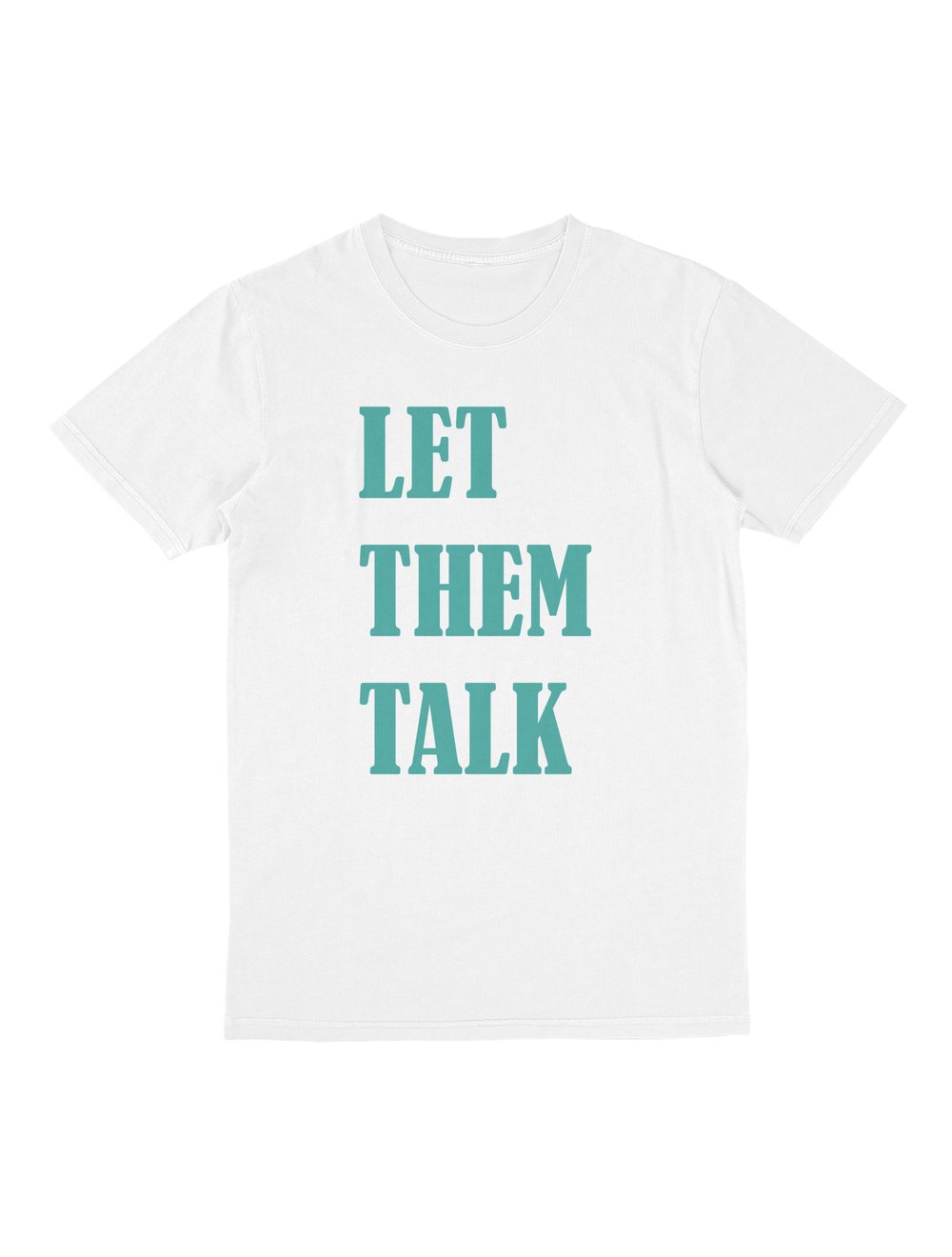 Serinletici Easy Collection TShirt Let Them Talk