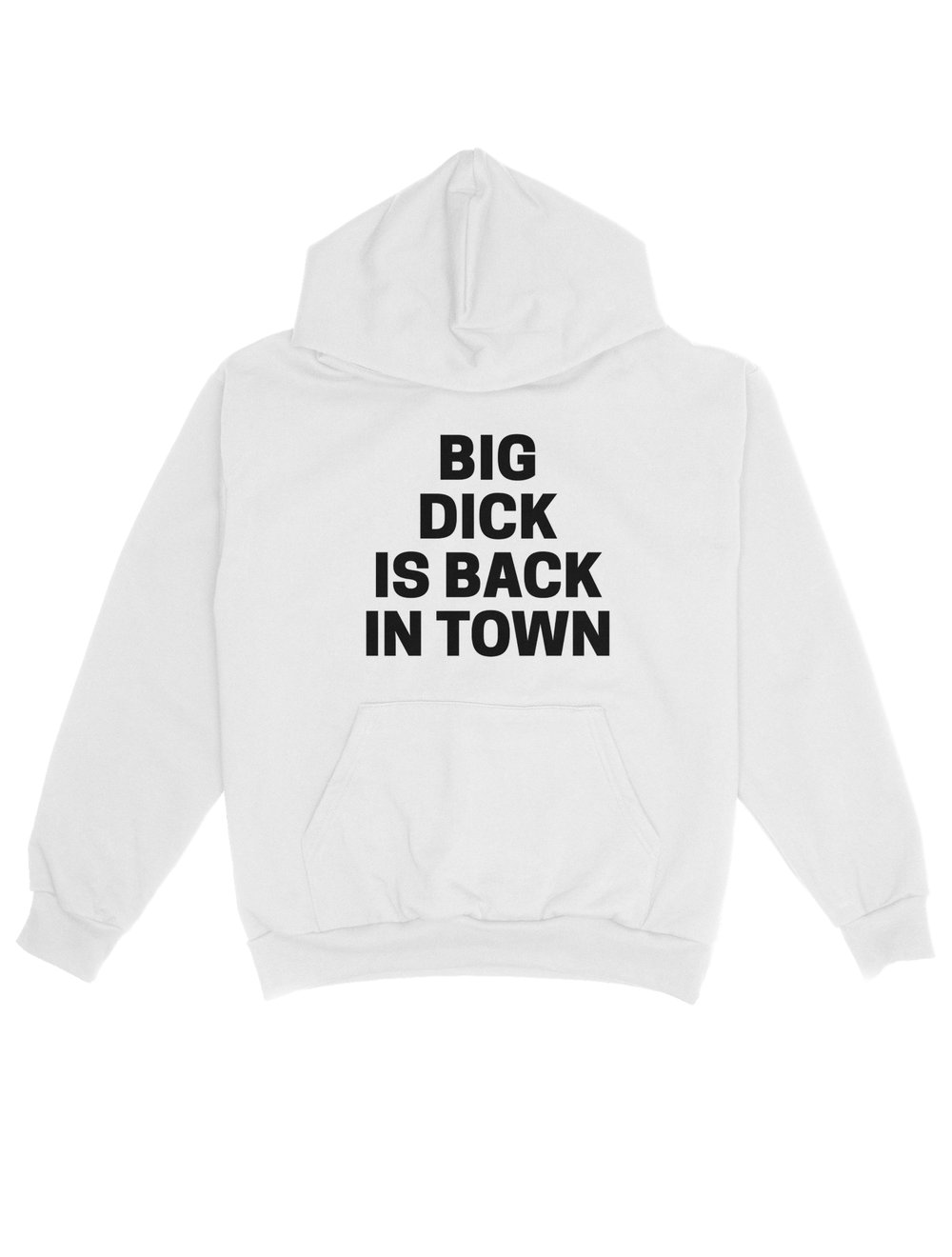 BIG DICK IS BACK IN TOWN BEYAZ HOODIE
