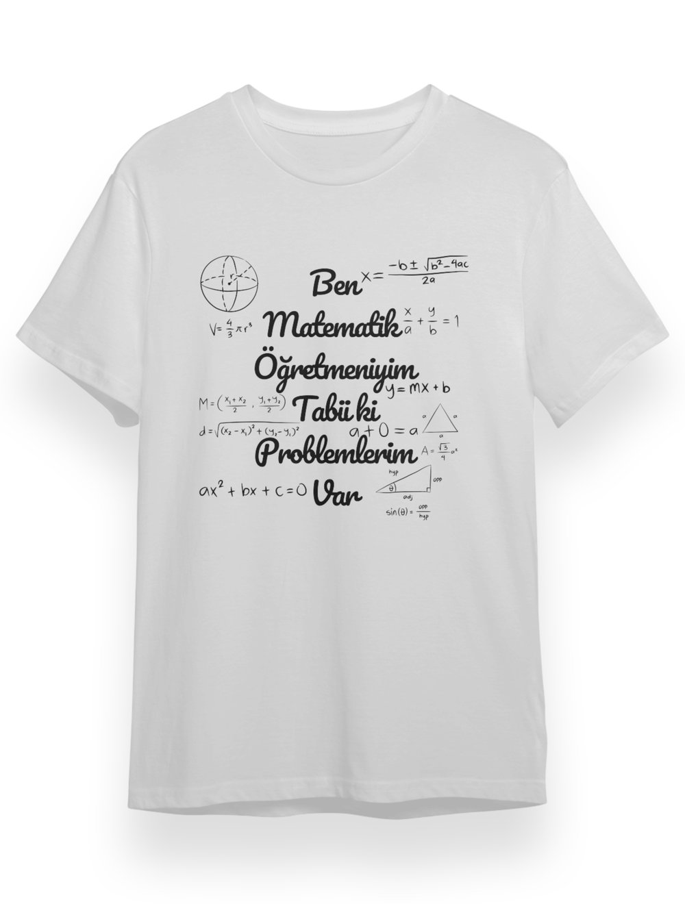 Ben matematik öğretmeniyim tabii ki problemlerim var tişört