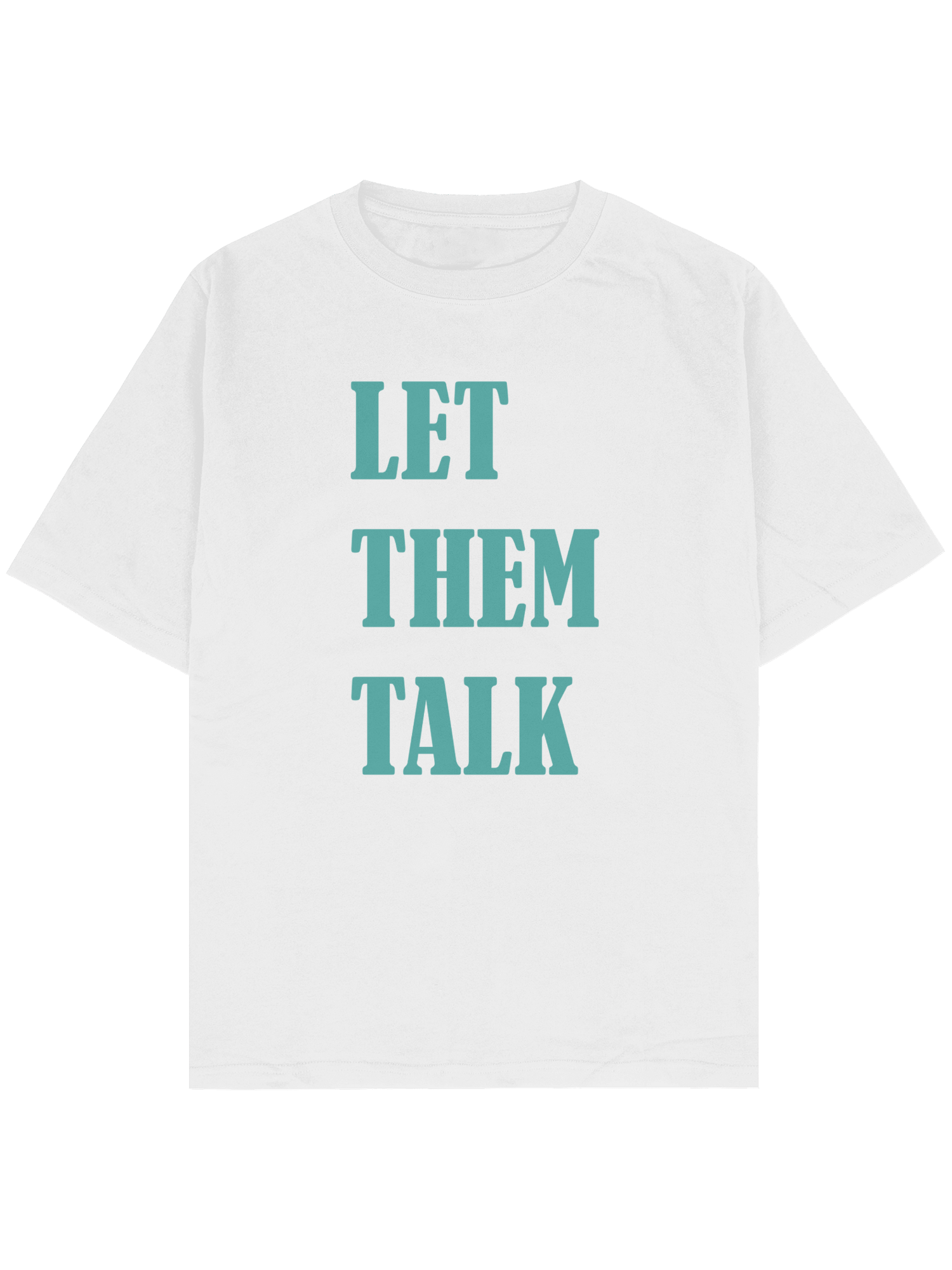 Serinletici Oversize TShirt Let Them Talk