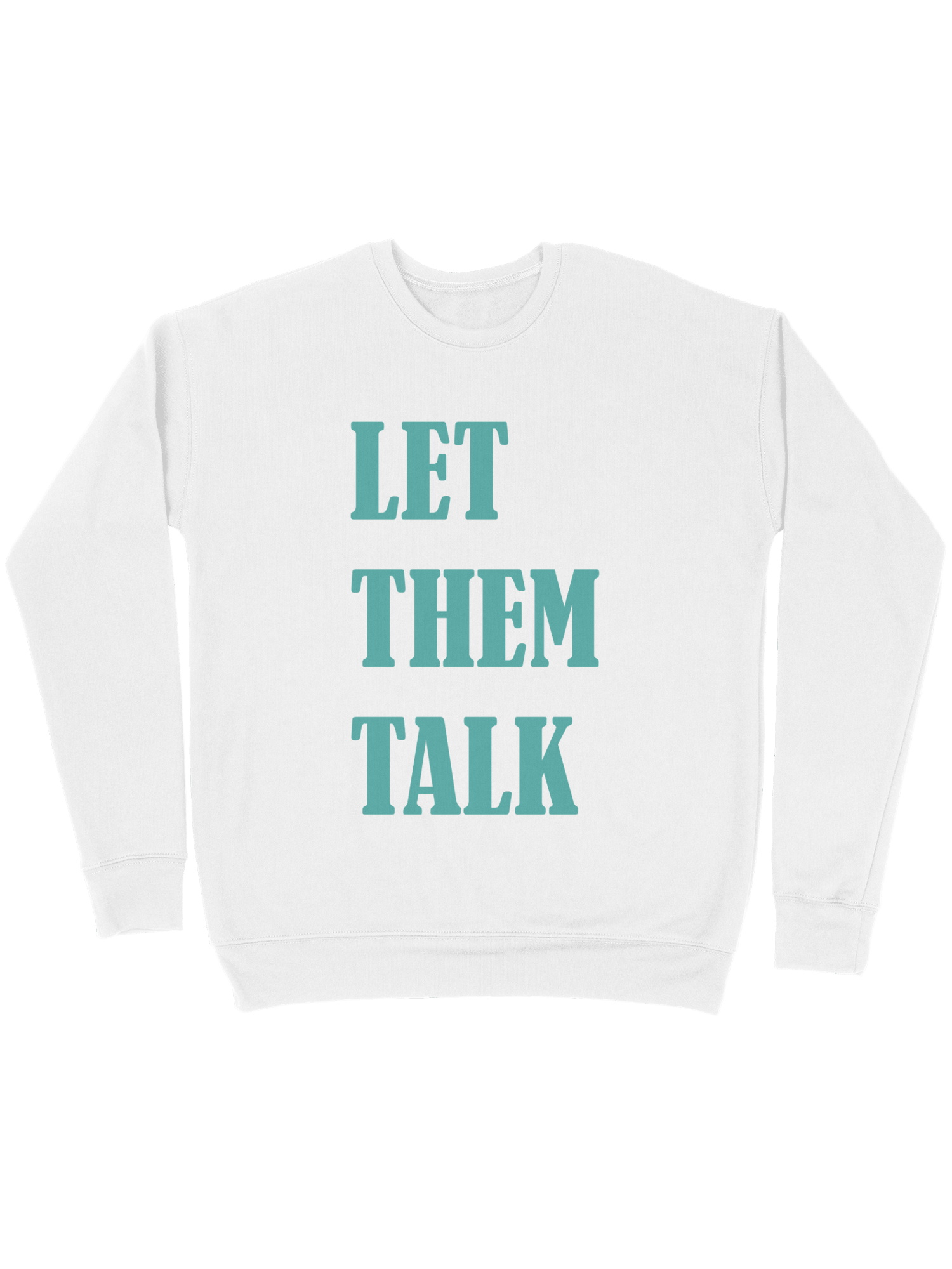 Serinletici Sweatshirt Let Them Talk
