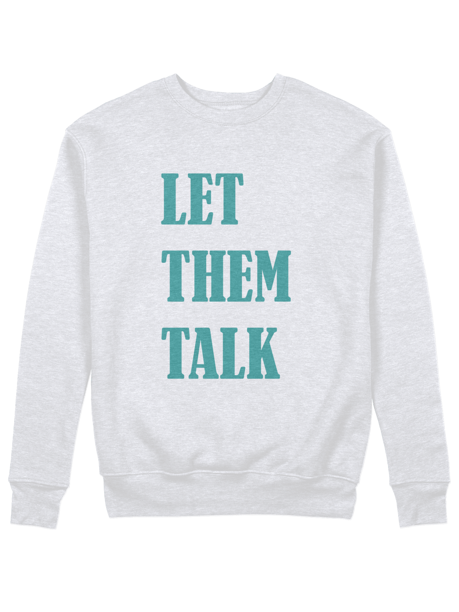 Serinletici Sport Sweatshirt Let Them Talk