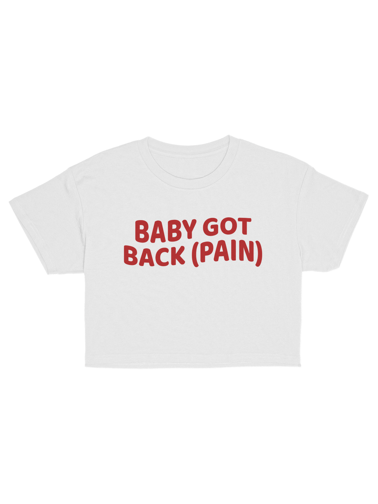 BABY GOT BACK PAIN CROP