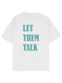 Serinletici Oversize TShirt Let Them Talk