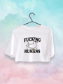 F*cking Humans Crop Top