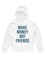 MAKE MONEY NOT FRIENDS
