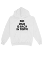 BIG DICK IS BACK IN TOWN BEYAZ HOODIE