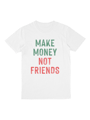 MAKE MONEY NOT FRIENDS | 01