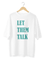 Serinletici Oversize TShirt Let Them Talk
