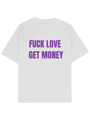 FUCK LOVE GET MONEY