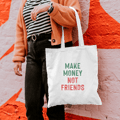 MAKE MONEY NOT FRIENDS | 01